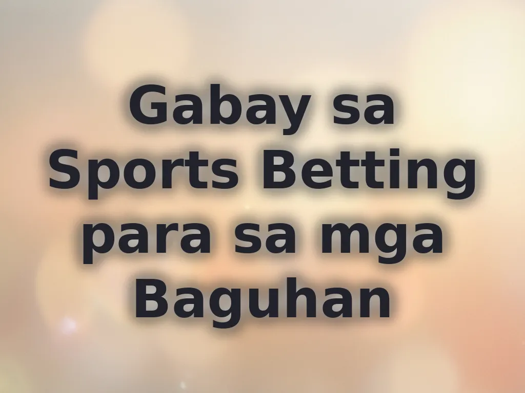 Gabay sa Sports Betting para sa mga Baguhan